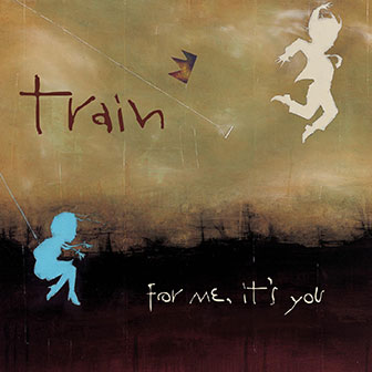 "For Me, It's You" album by Train "For Me, It's You" album by Train