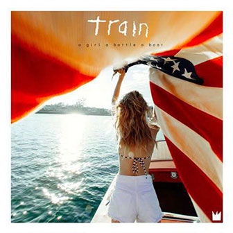 "A Girl A Bottle A Boat" album by Train