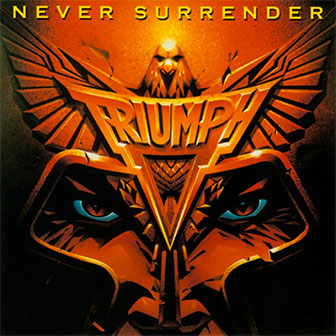 "Never Surrender" album by Triumph