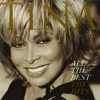 "All The Best: The Hits" album by Tina Turner "All The Best: The Hits" album by Tina Turner