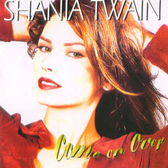 "Love Gets Me Every Time" by Shania Twain