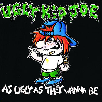 "As Ugly As They Wanna Be" album by Ugly Kid Joe