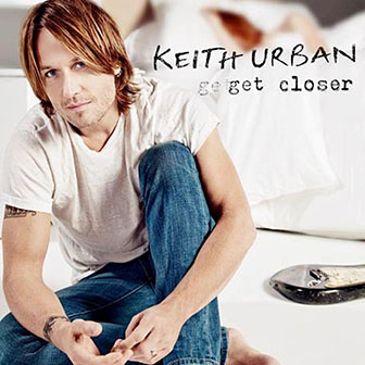 "Get Closer" album by Keith Urban
