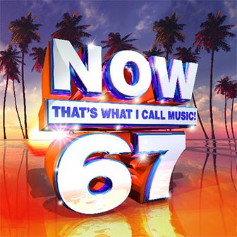 "NOW 67" album by Various Artists