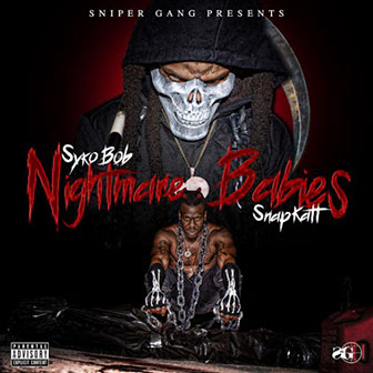 "Sniper Gang Presents Syko Bob & SnapKatt: Nightmare Babies" album