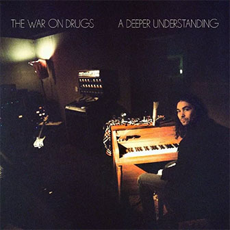 "A Deeper Understanding" album by The War On Drugs