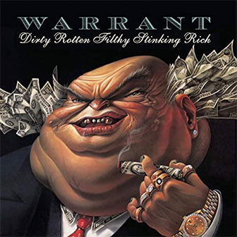 "Dirty Rotten Filthy Stinking Rich" album by Warrant