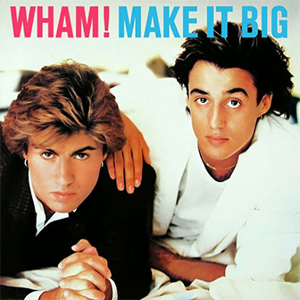 "Make It Big" album by Wham