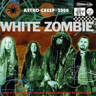 "Astro Creep: 2000" album by White Zombie