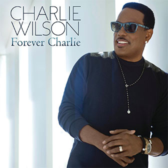 "Forever Charlie" album by Charlie Wilson