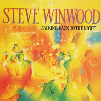 "Talking Back To The Night" album by Steve Winwood