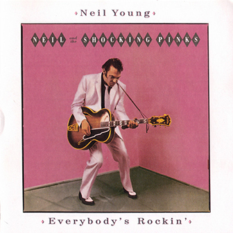 "Everybody's Rockin'" album by Neil Young