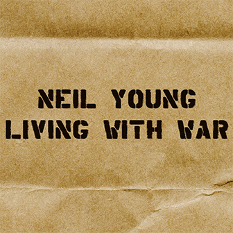 "Living With War" album by Neil Young