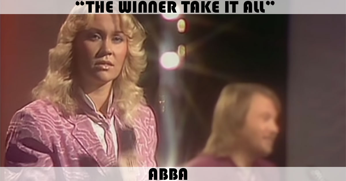 "The Winner Takes It All" by ABBA