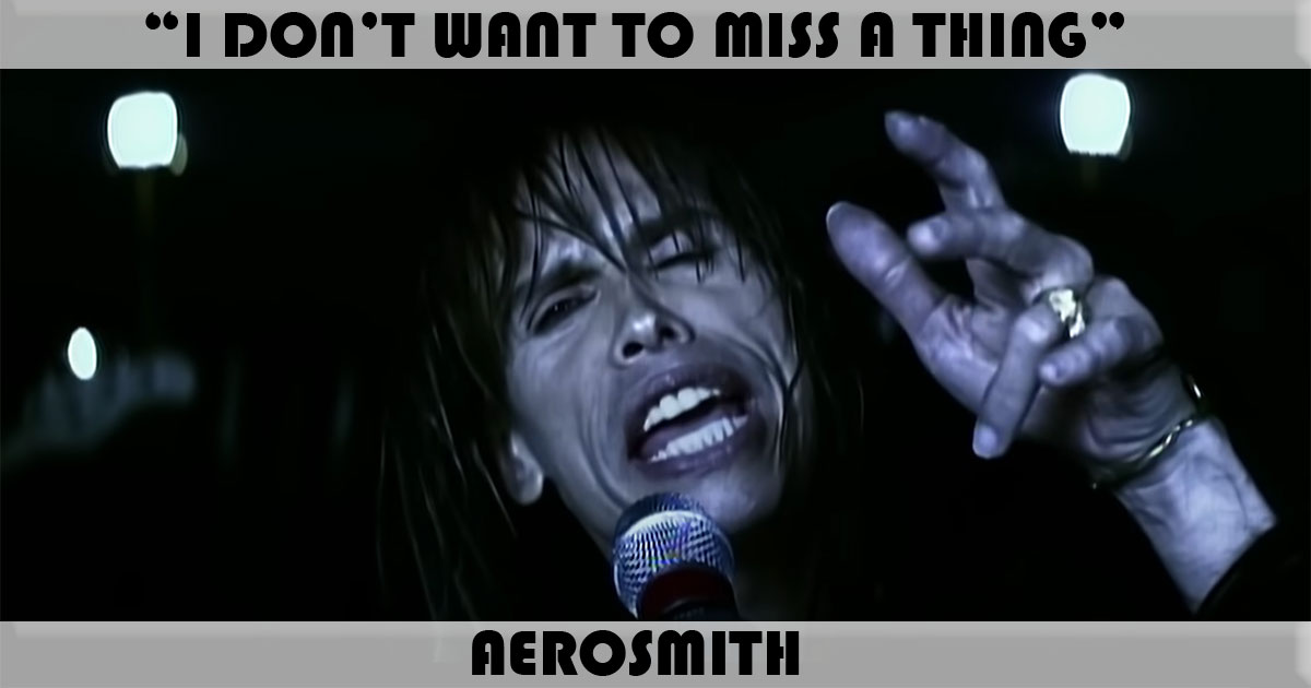 "I Don't Want To Miss A Thing" by Aerosmith