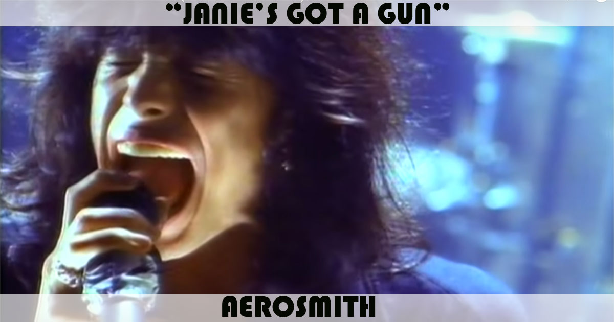 "Janie's Got A Gun" by Aerosmith