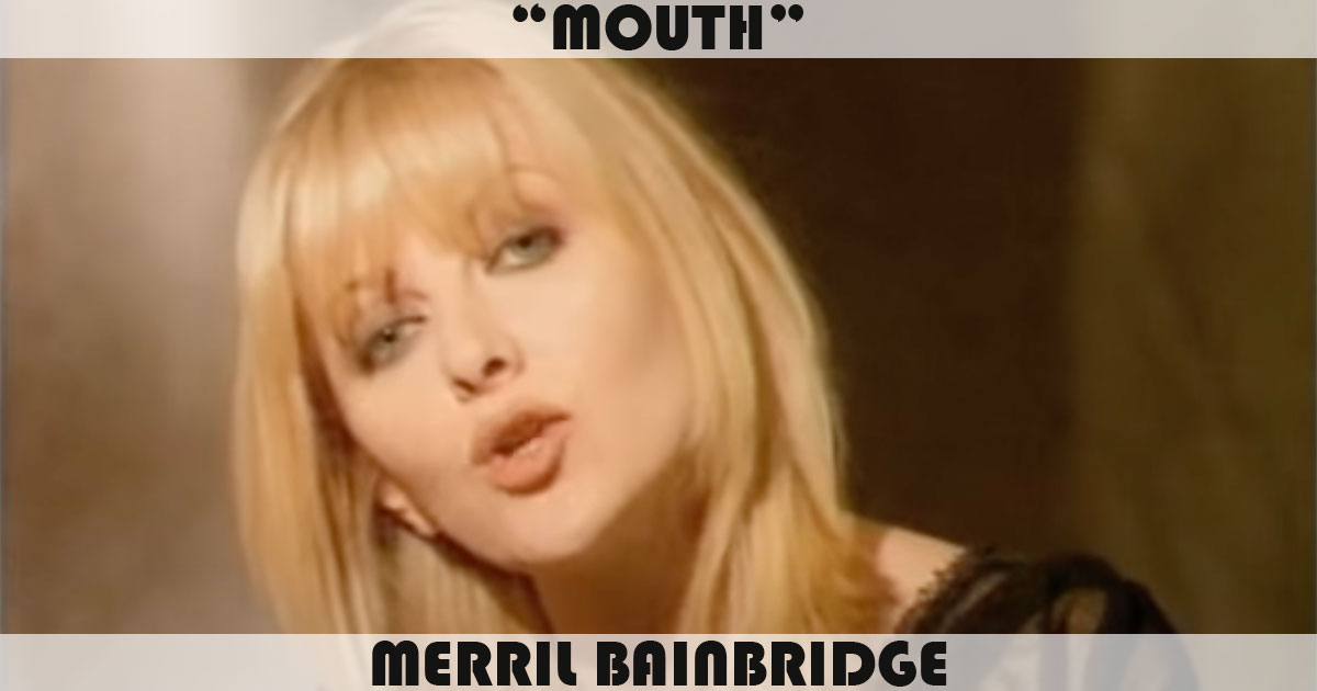 "Mouth" by Merril Bainbridge