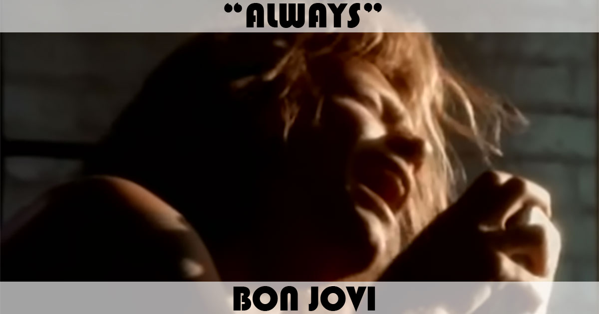 "Always" by Bon Jovi