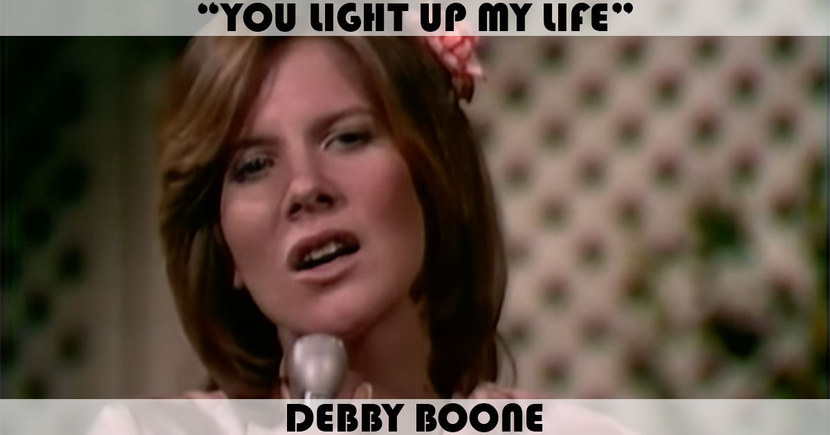 "You Light Up My Life" by Debby Boone
