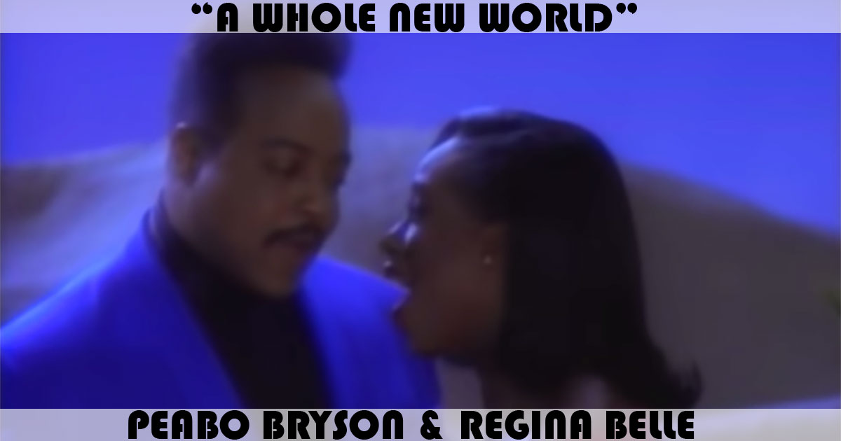 "A Whole New World" by Peabo Bryson & Regina Belle