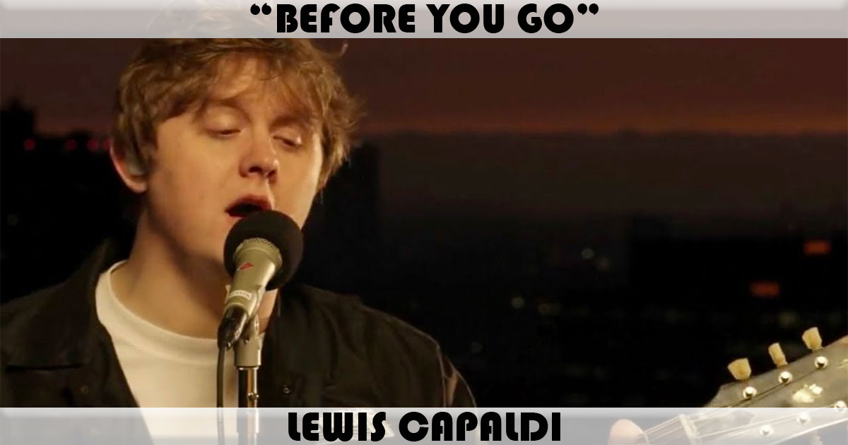 "Before You Go" by Lewis Capaldi
