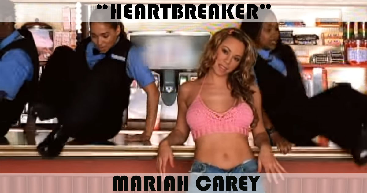 "Heartbreaker" by Mariah Carey