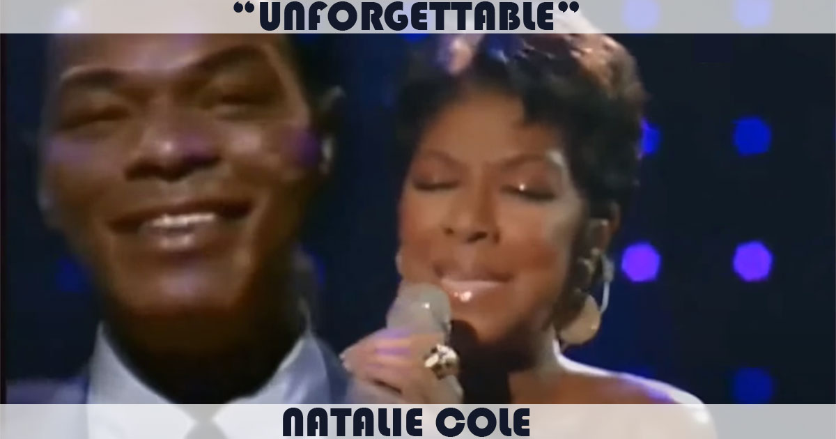 "Unforgettable" by Natalie Cole