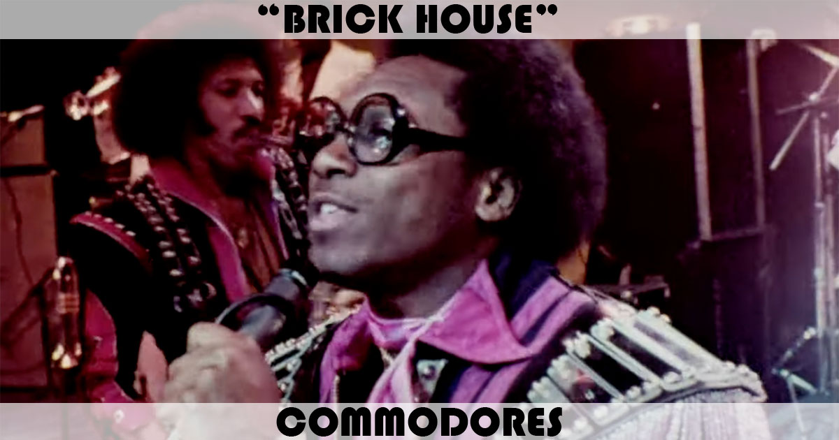 "Brick House" by The Commodores