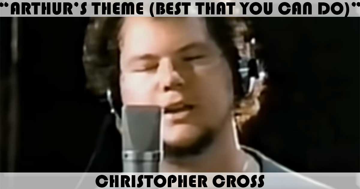 "Arthur's Theme" by Christopher Cross