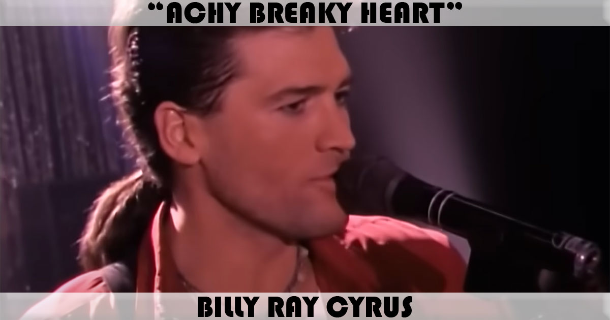 "Achy Breaky Heart" by Billy Ray Cyrus