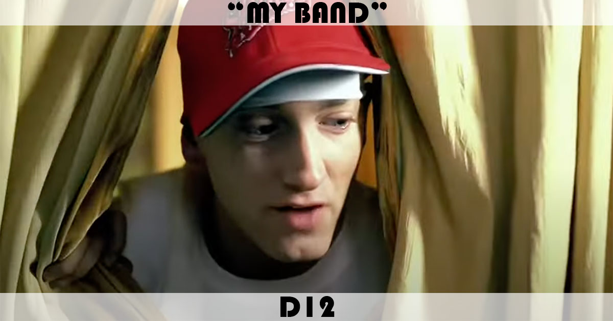 "My Band" by D12 "My Band" by D12