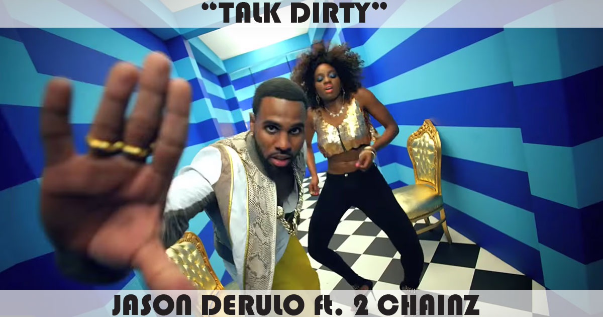 "Talk Dirty" by Jason Derulo