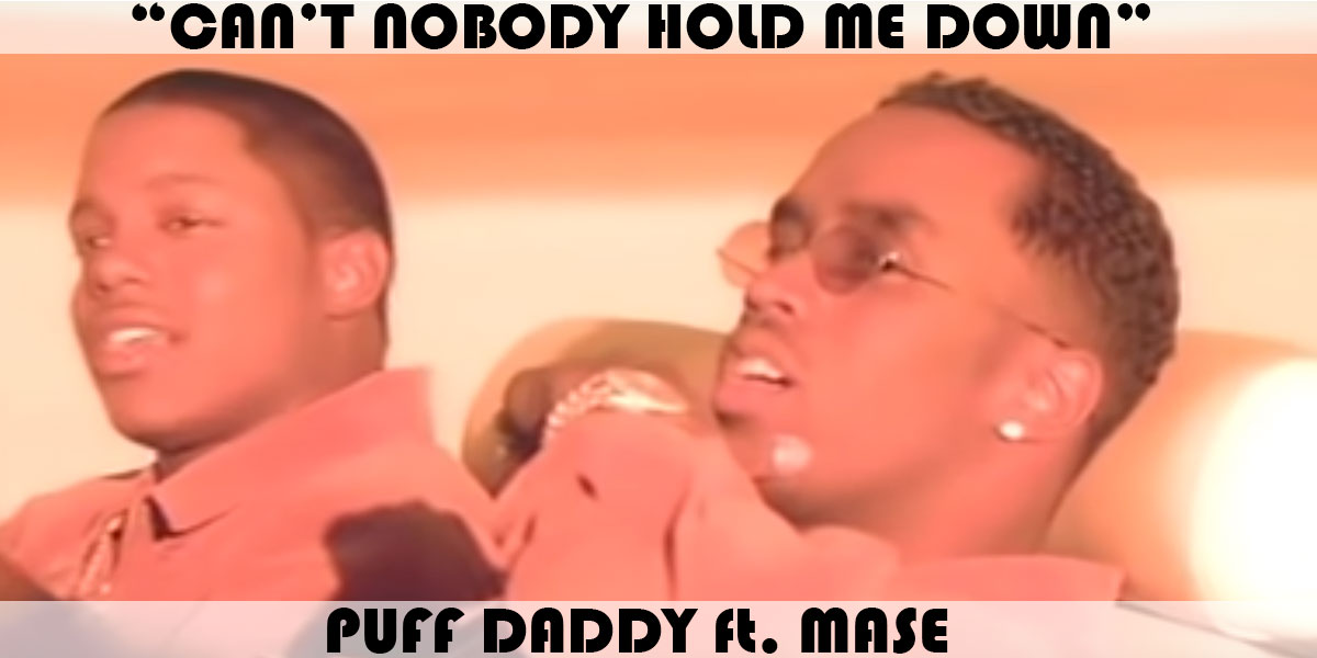 "Can't Nobody Hold Me Down" by Puff Daddy