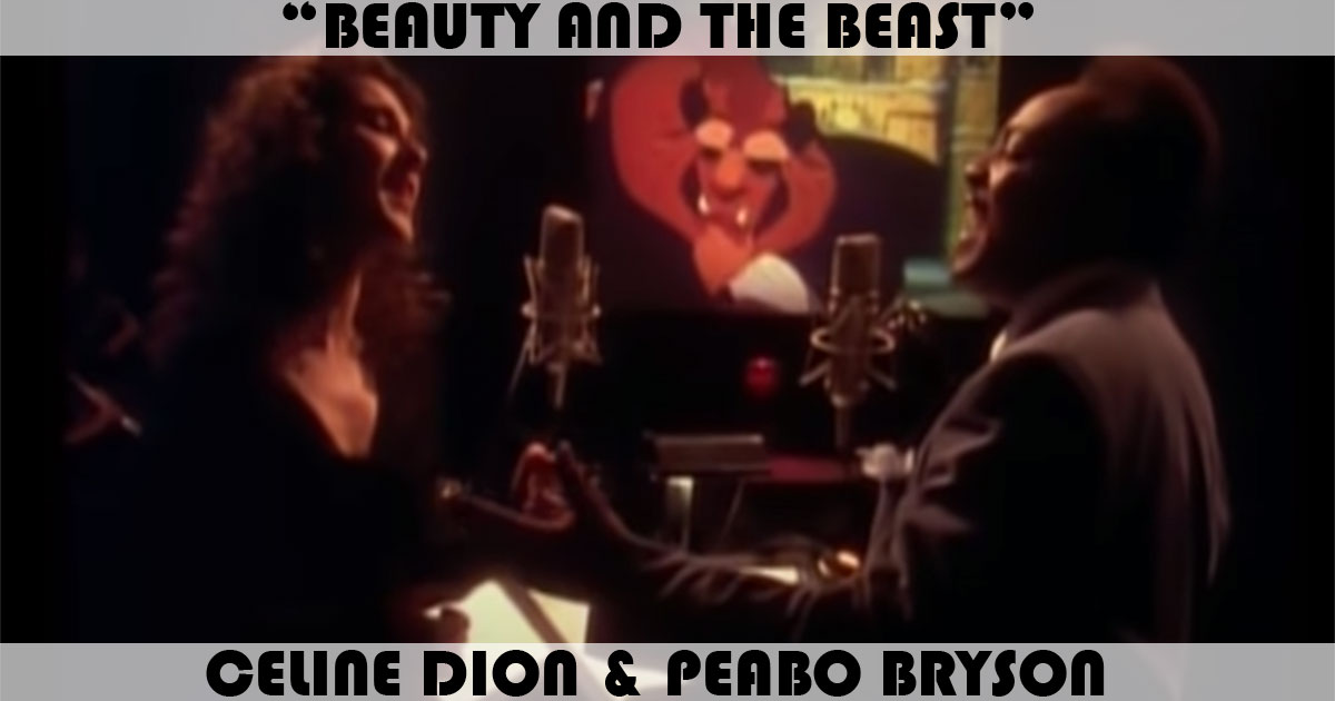 "Beauty & The Beast" by Celine Dion & Peabo Bryson