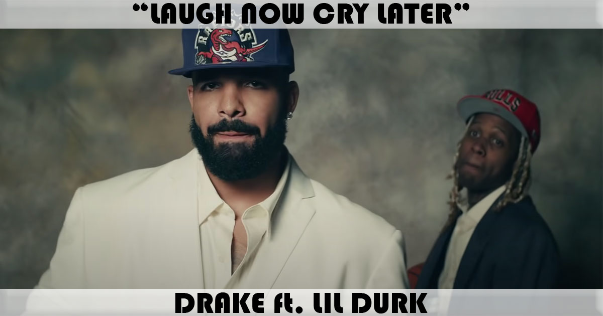 "Laugh Now Cry Later" by Drake