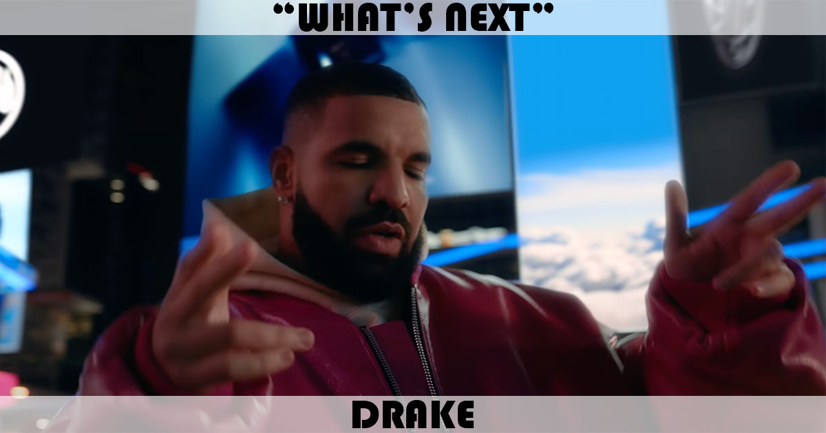"What's Next" by Drake