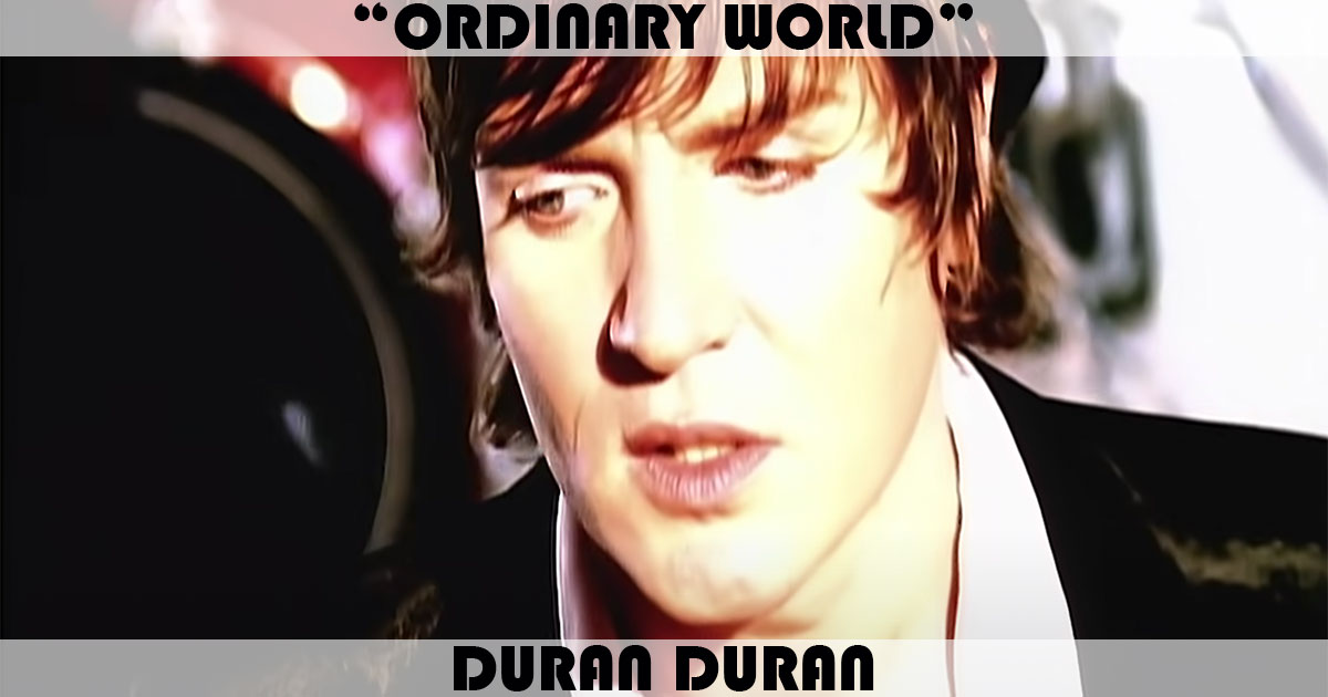 "Ordinary World" by Duran Duran