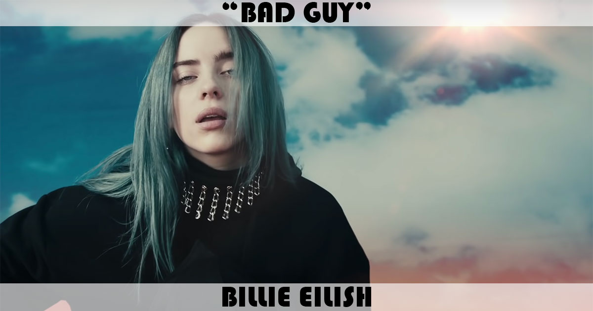 "Bad Guy" by Billie Eilish