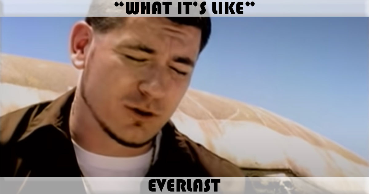 "What It's Like" by Everlast