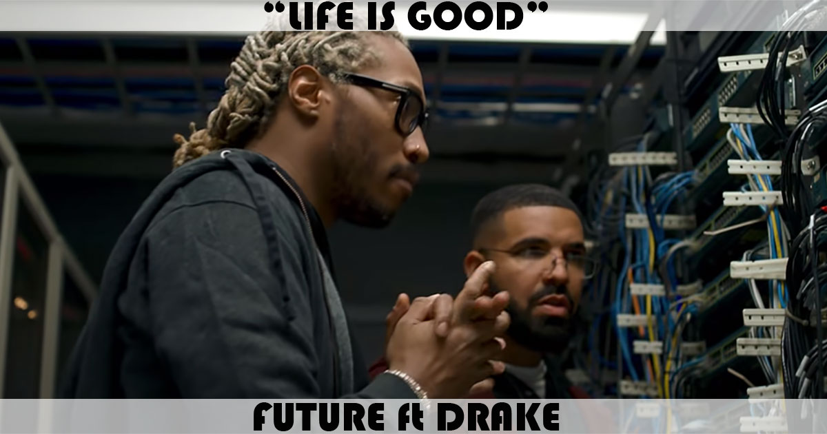 "Life Is Good" by Future