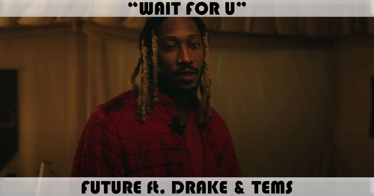 "Wait For U" by Future