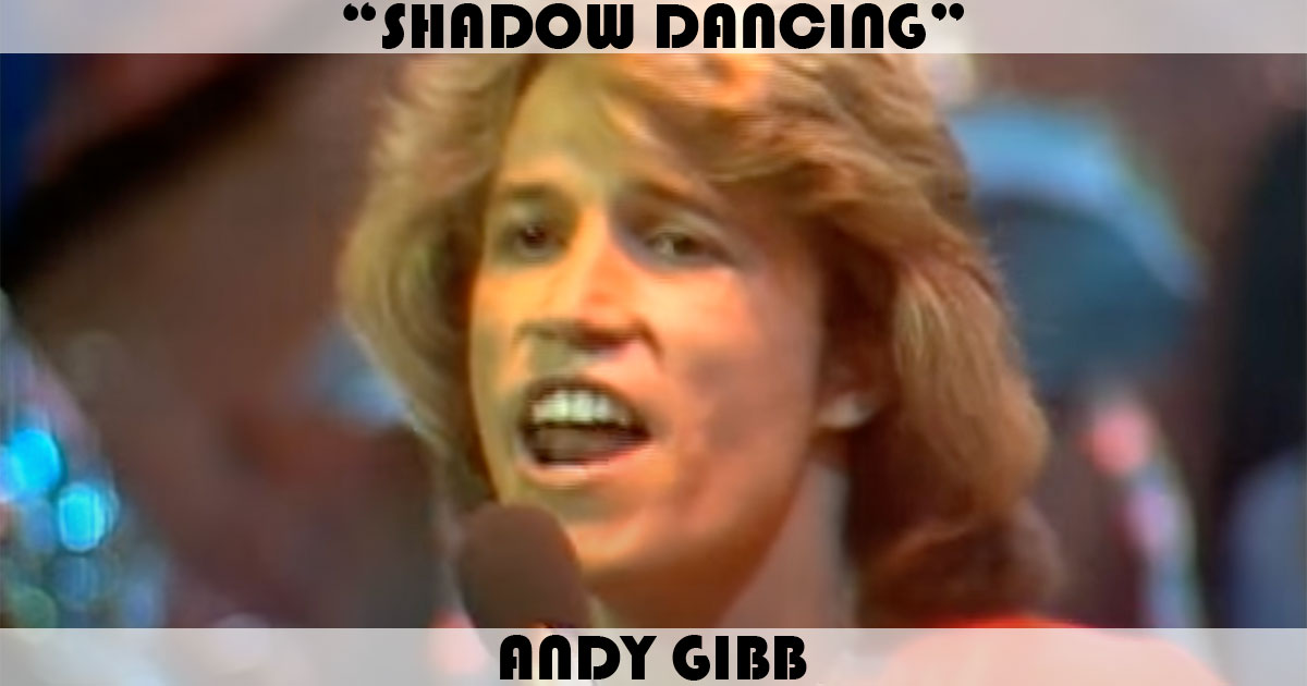 "Shadow Dancing" by Andy Gibb