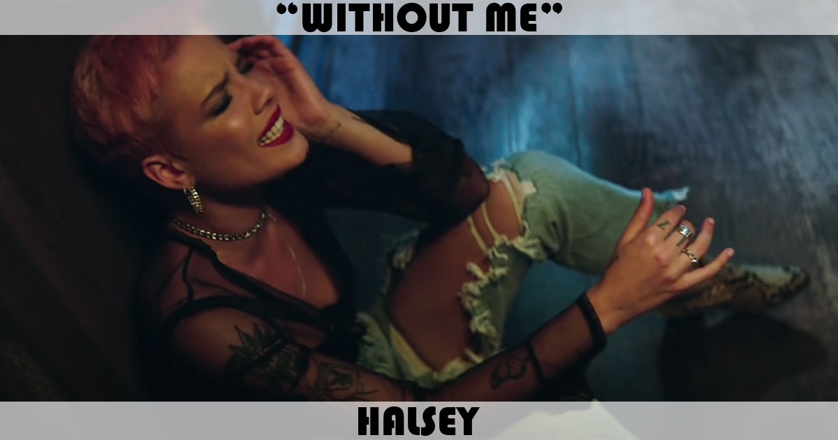 "Without Me" by Halsey