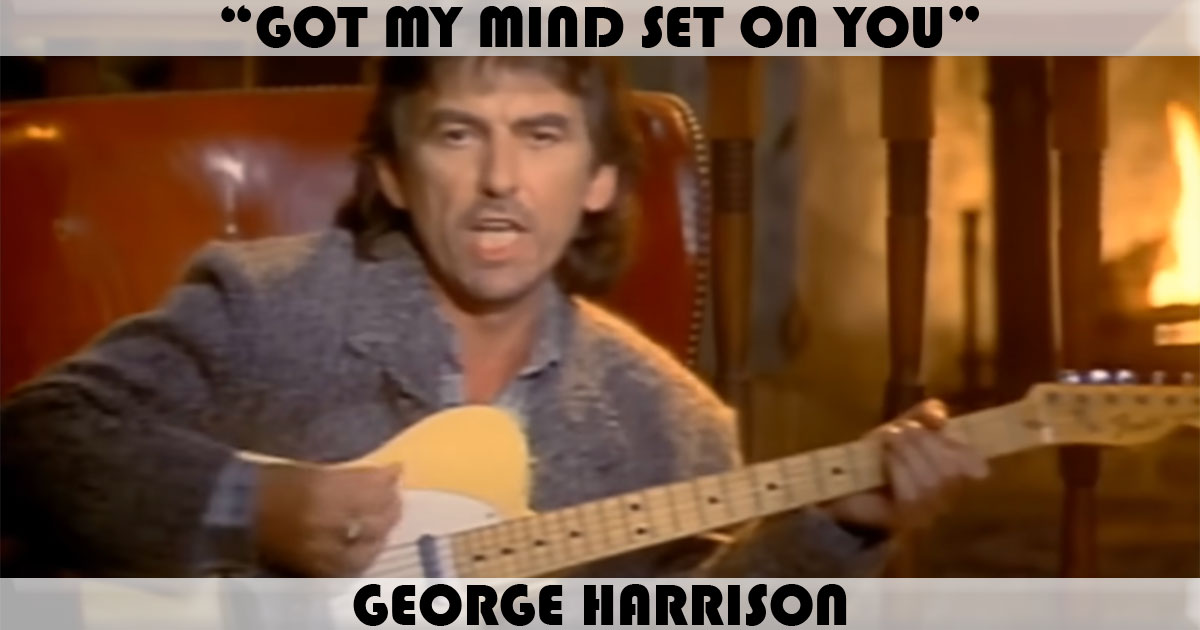 "Got My Mind Set On You" by George Harrison