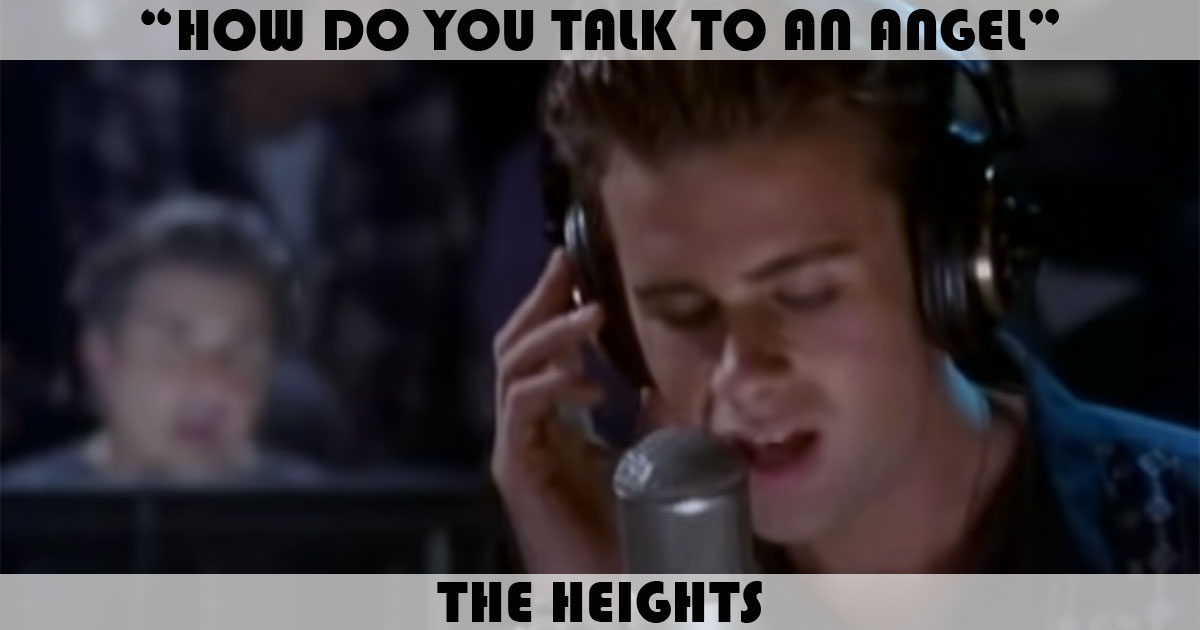 "How Do You Talk To An Angel" by The Heights