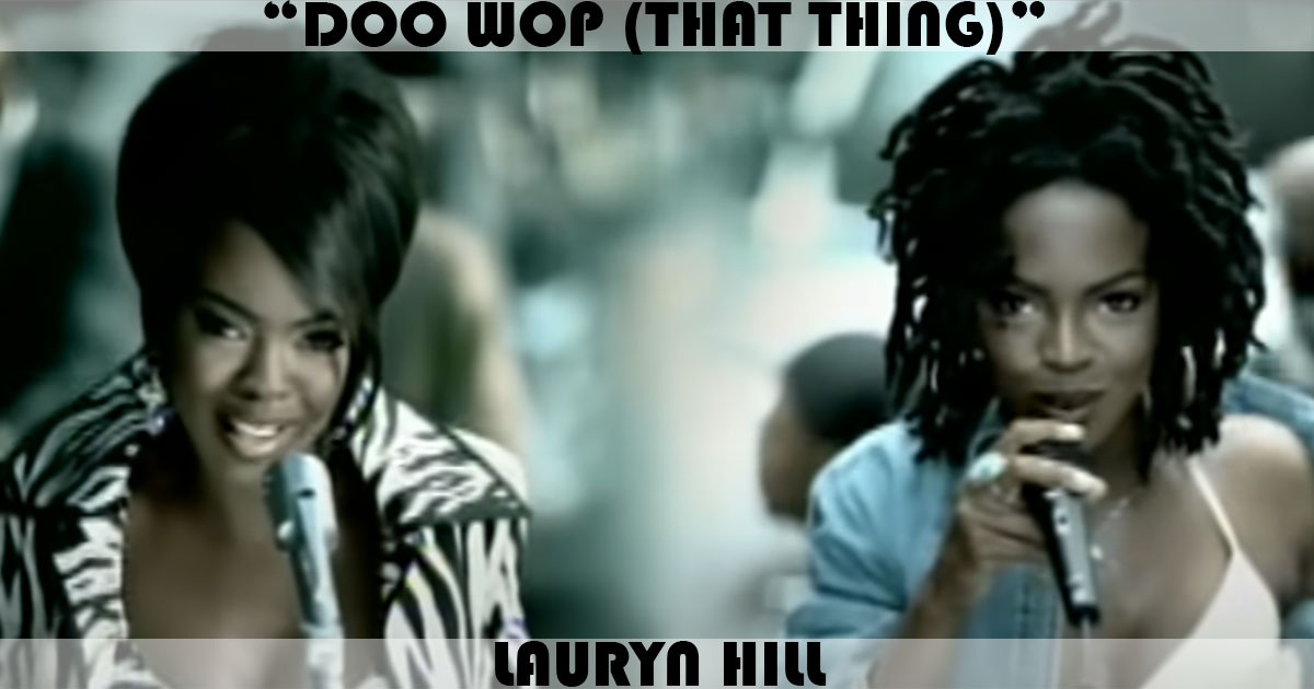 "Doo Wop (That Thing)" by Lauryn Hill