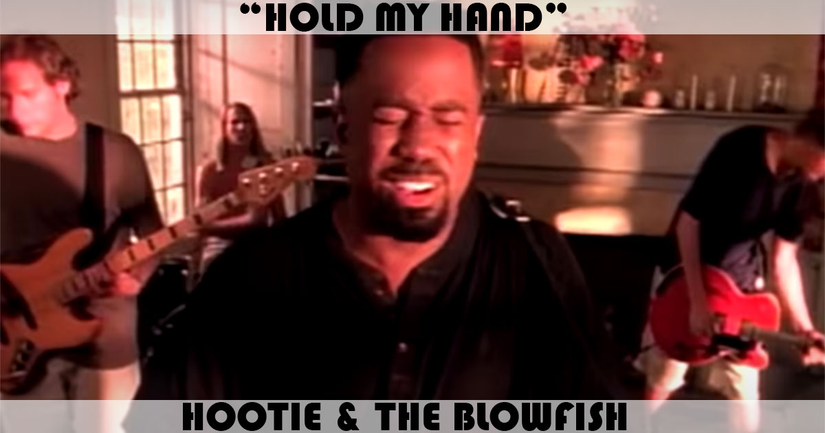 "Hold My Hand" by Hootie & The Blowfish
