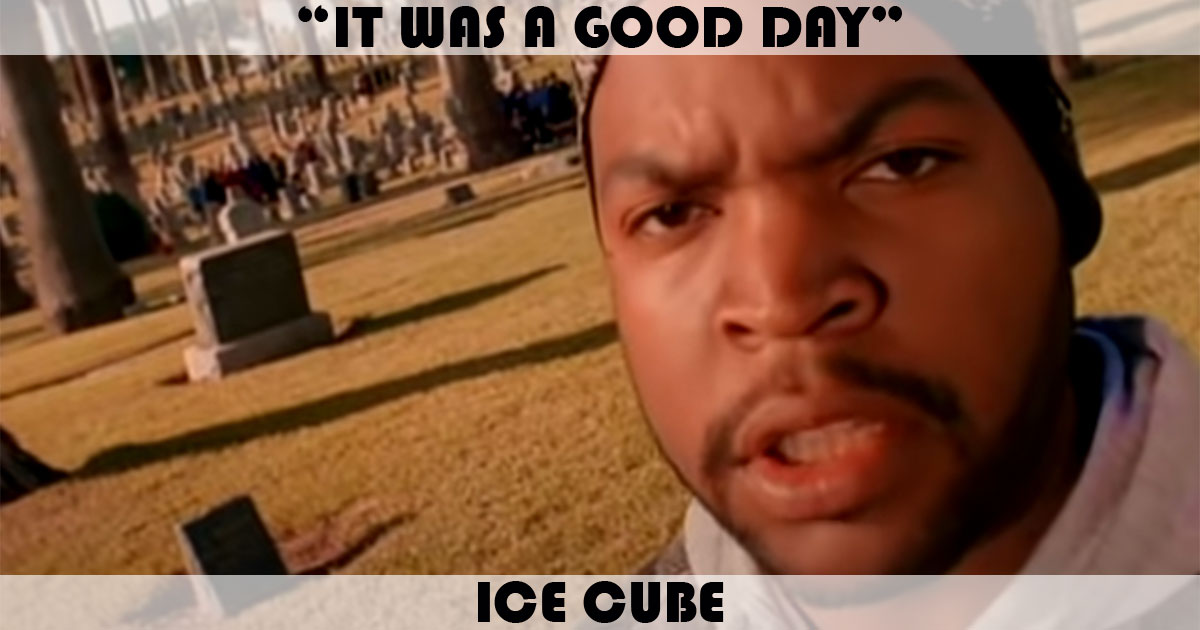 "It Was A Good Day" by Ice Cube
