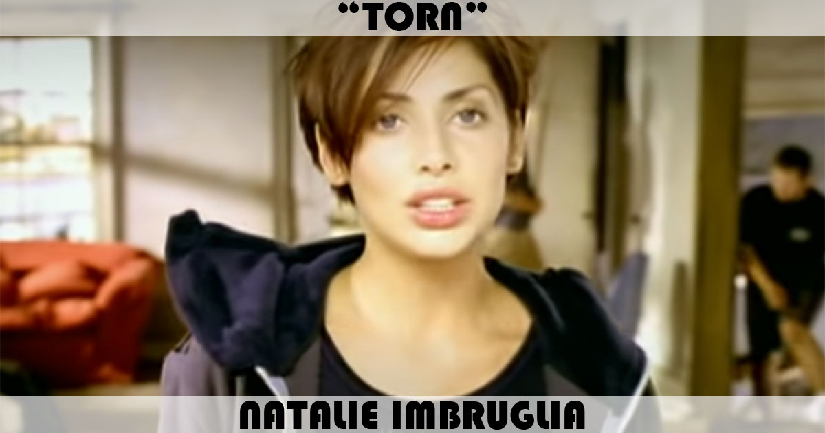 "Torn" by Natalie Imbruglia