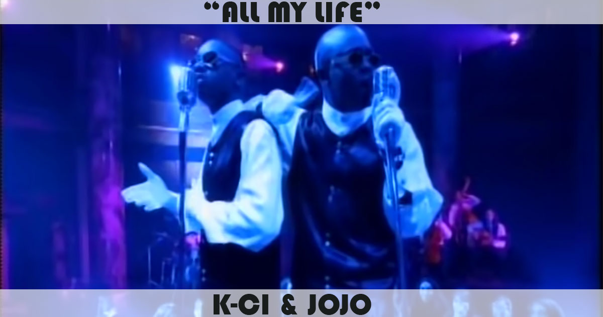 "All My Life" by K-Ci & JoJo